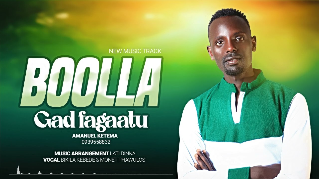 Boolla gad fagaatu : Amanuel Ketema