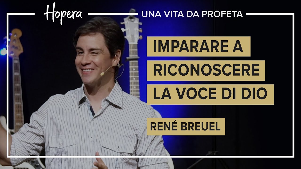 Imparare a riconoscere la voce di Dio | René Breuel | Hopera