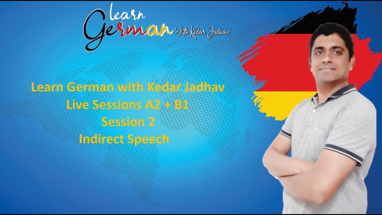 Learn German with Kedar Jadhav : A2 + B1 :  Session 2 : Indirect Speech