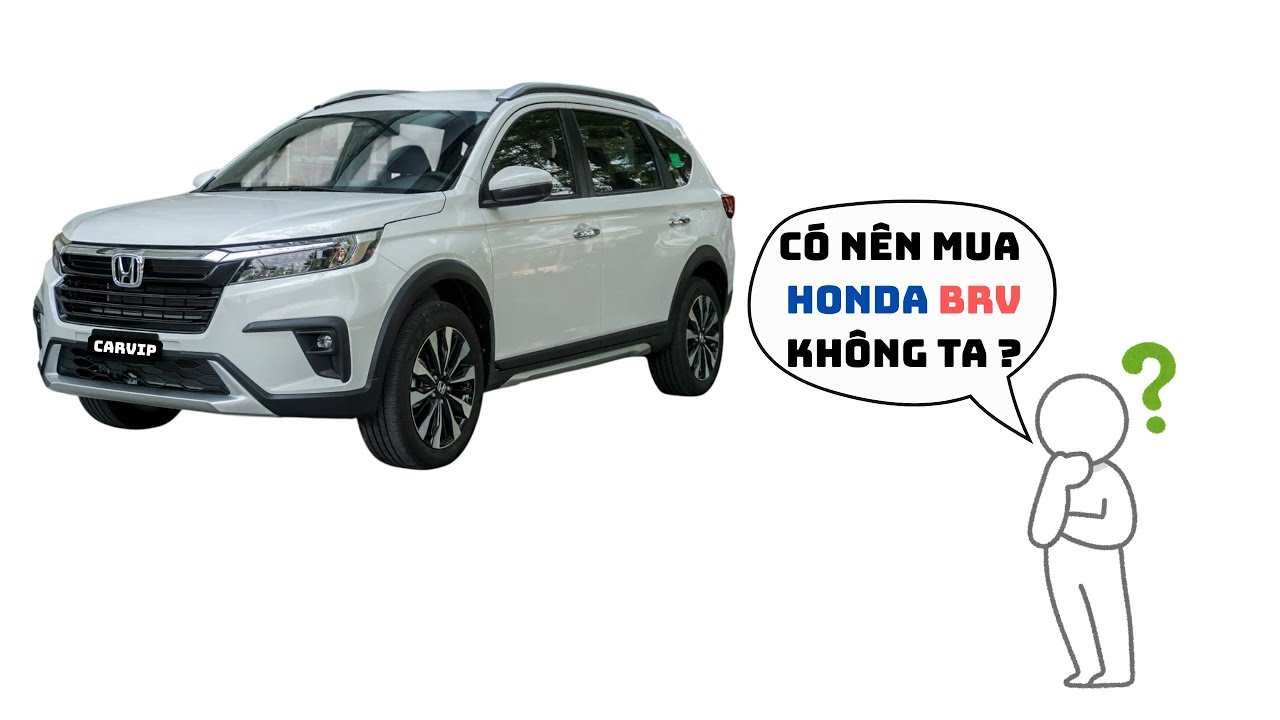 C&oacute; n&ecirc;n mua HONDA BRV kh&ocirc;ng ? #hondabrv #brv