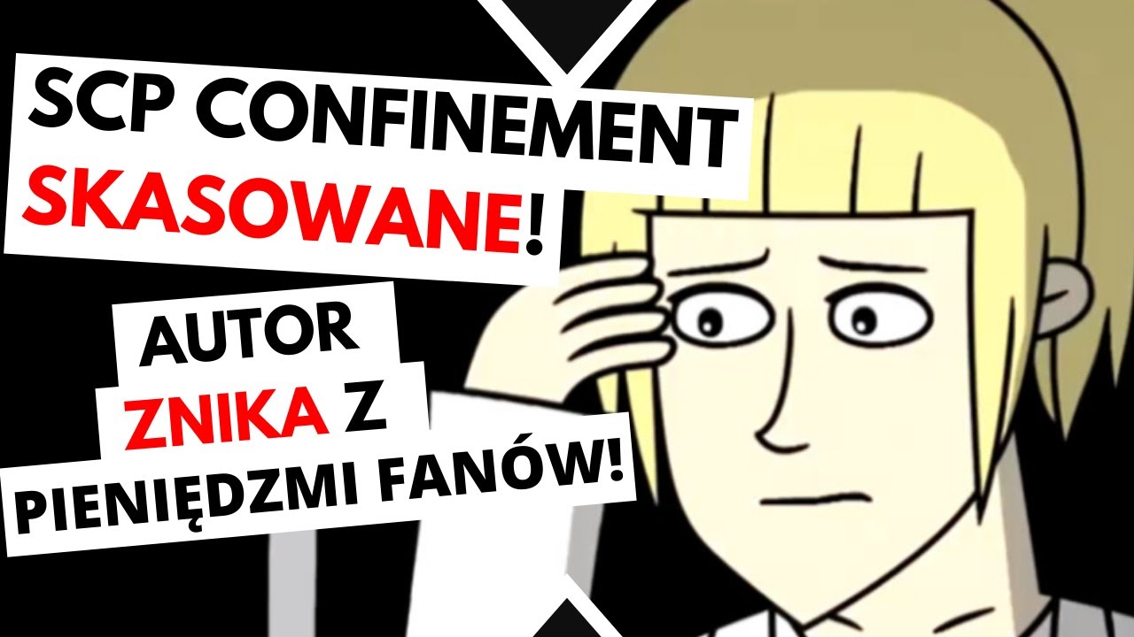 Wielki Skandal SCP | SCP Confinement SKASOWANE