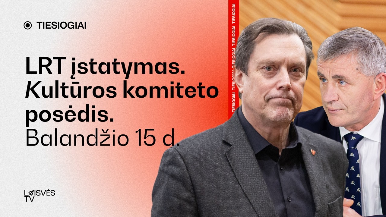 SKUBA TĘSIASI TOLIAU: Kultūros komiteto posėdis dėl LRT įstatymo || Laisvės TV