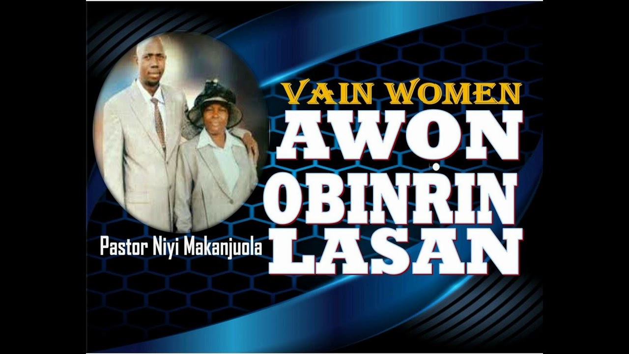 PASTOR NIYI MAKANJUOLA[AWON OBIRIN LASAN]