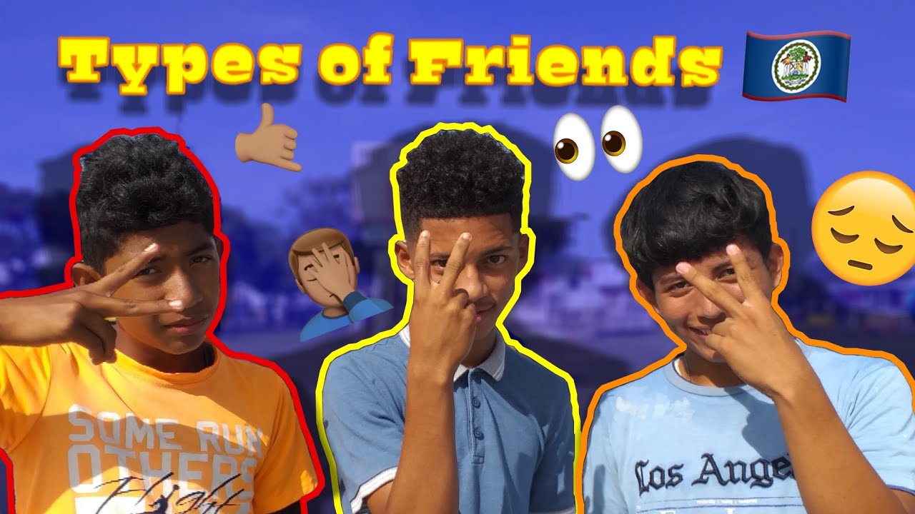 TYPES OF FRIENDS IN BELIZE PART 2