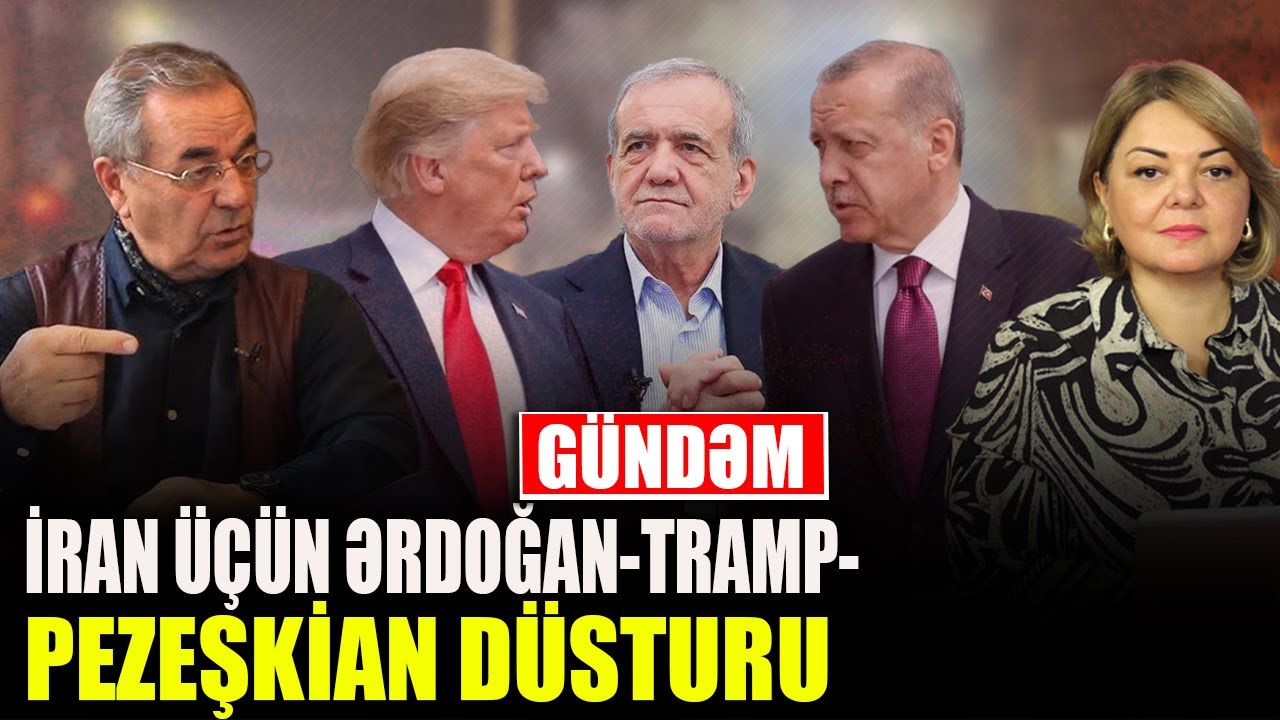 İran üçün Ərdoğan-Pezeşkian-Tramp düsturu - Nəsib Nəsibli ilə TURAN MASASI