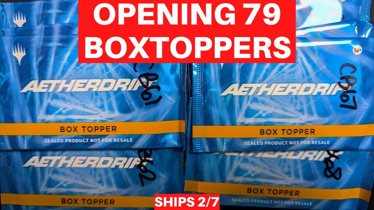 Do They Exist? Opening 79 Aetherdrift Presales Boxtoppers For Customers - Ships 2/7