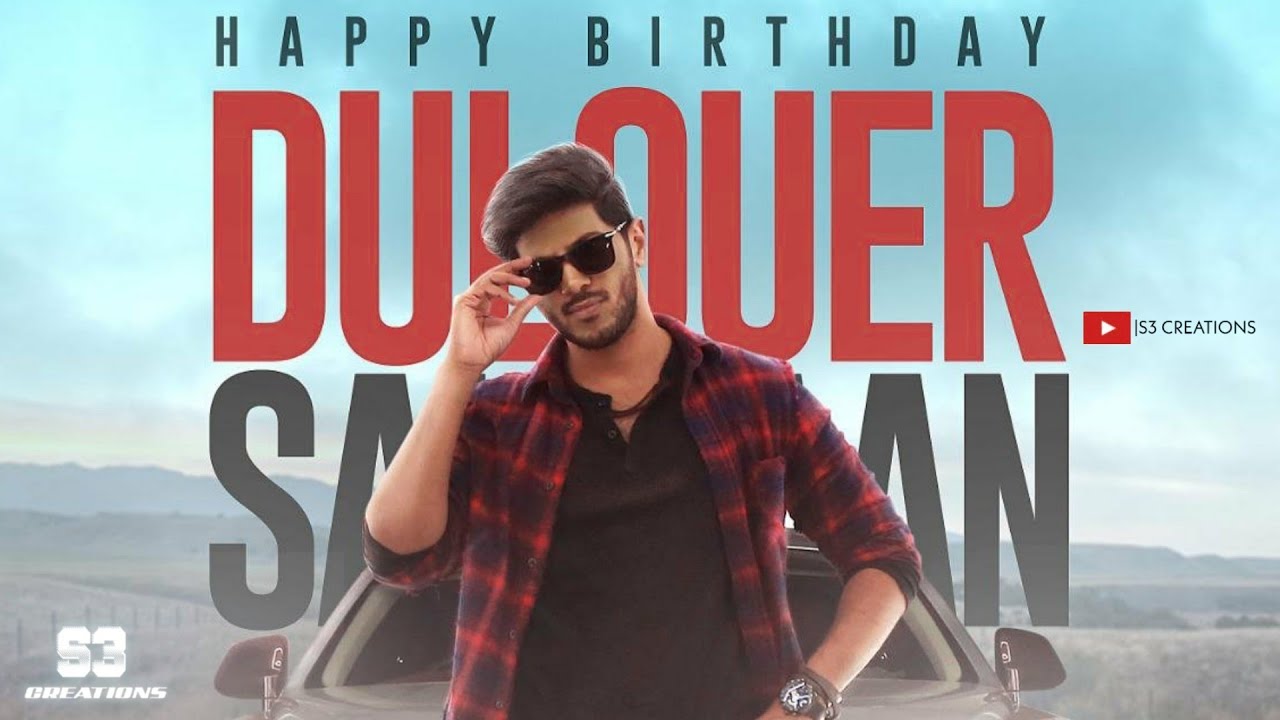 Dulquer Salman Birthday Mashup | July 28 2020 | S3 Creations