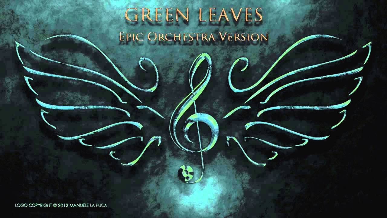 Green Leaves - Epic Orchestra Version