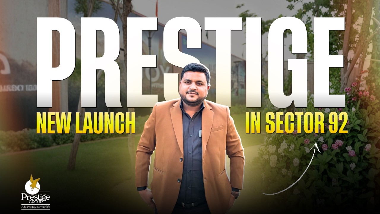 Prestige Group New Launch in Gurgaon | Sector 92 Mega Project Explained | Prestige Group Sector 92