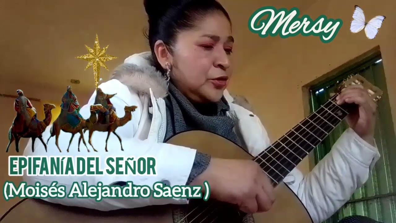 EPIFANÍA del Señor (Moisés Alejandro Saenz. (Comunión) Letra y acordes en la descripción