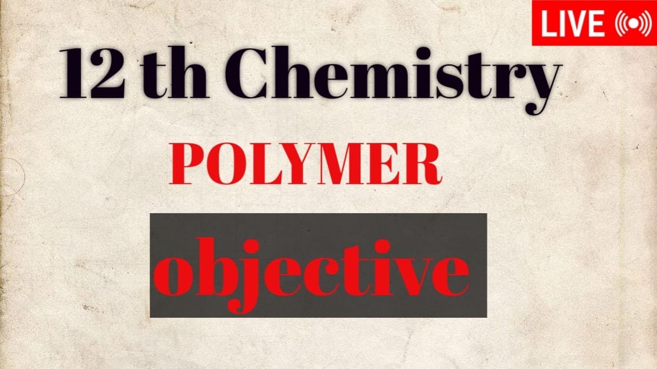 #12th chemistry #polymer objective