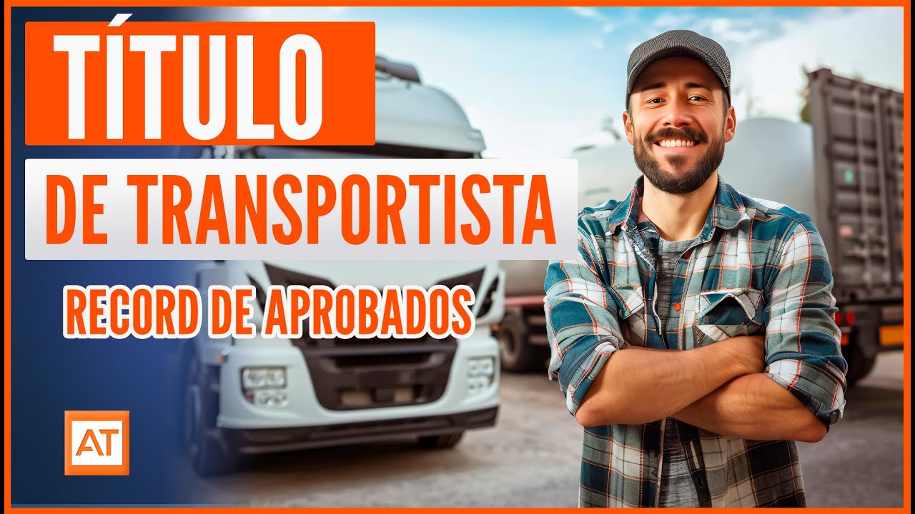 Líderes en Aprobados en el Título de Transportista. Descubre el Método AT 🚚