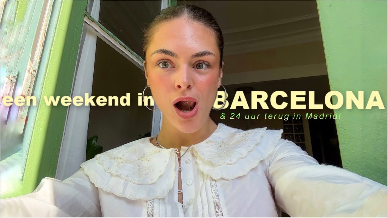 een paar dagen in mijn leven in BARCELONA! *uitgaan, 24 uur in madrid, vrienden & lekker eten!*
