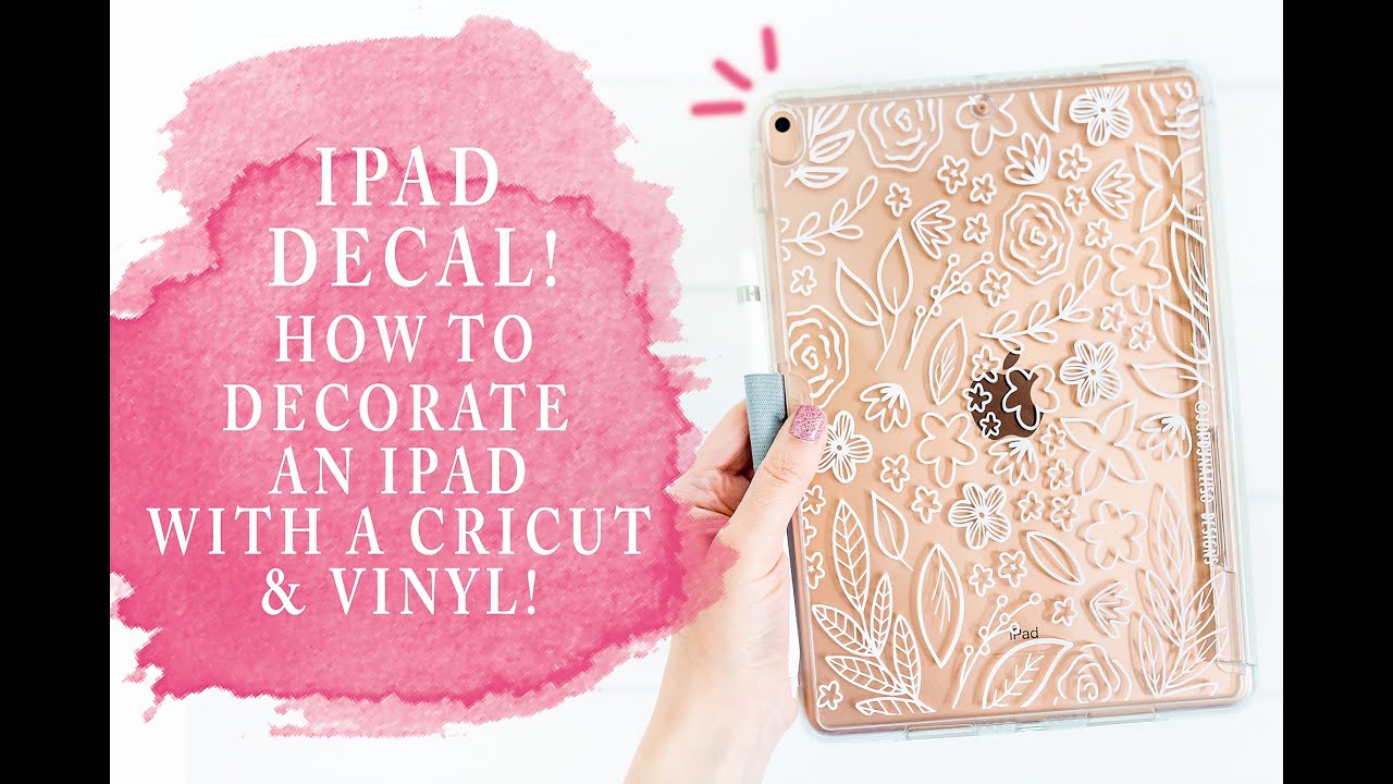 iPAD DECALS WITH A CRICUT : HOW TO DECORATE IPAD WITH VINYL
