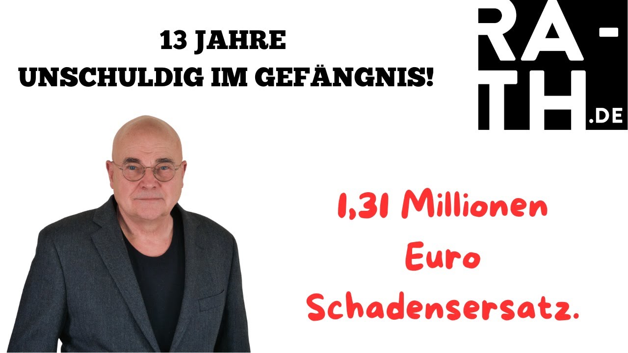 13 JAHRE UNSCHULDIG IM GEFÄNGNIS - 1,31 Millionen Euro Schadensersatz.
