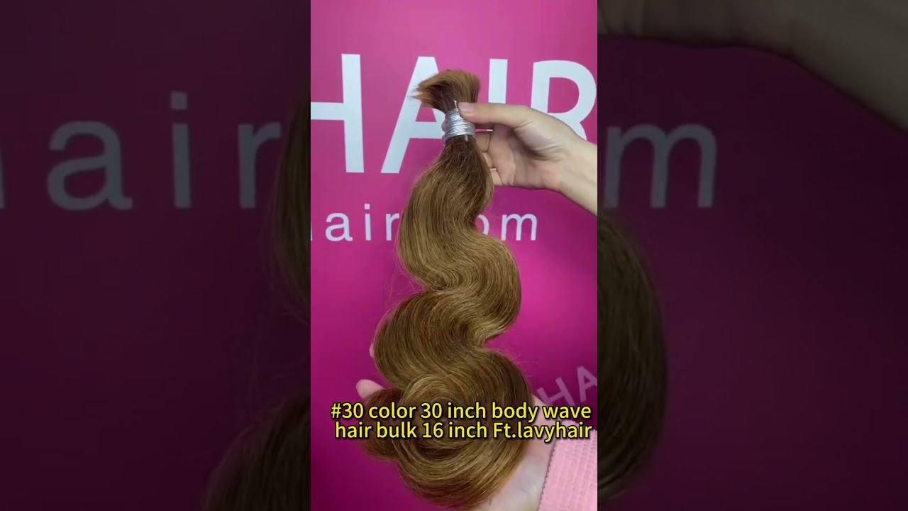 Lavyhair #30 color bodywave hair bulk 16 inch  #lavyhair #hairbulk #braids