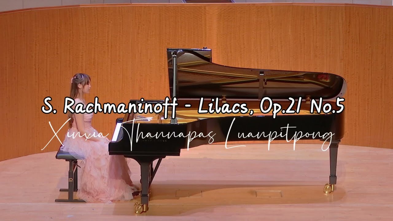 S. Rachmaninoff - Lilacs, Op.21 No.5 (Xinxia Lunapitpong)