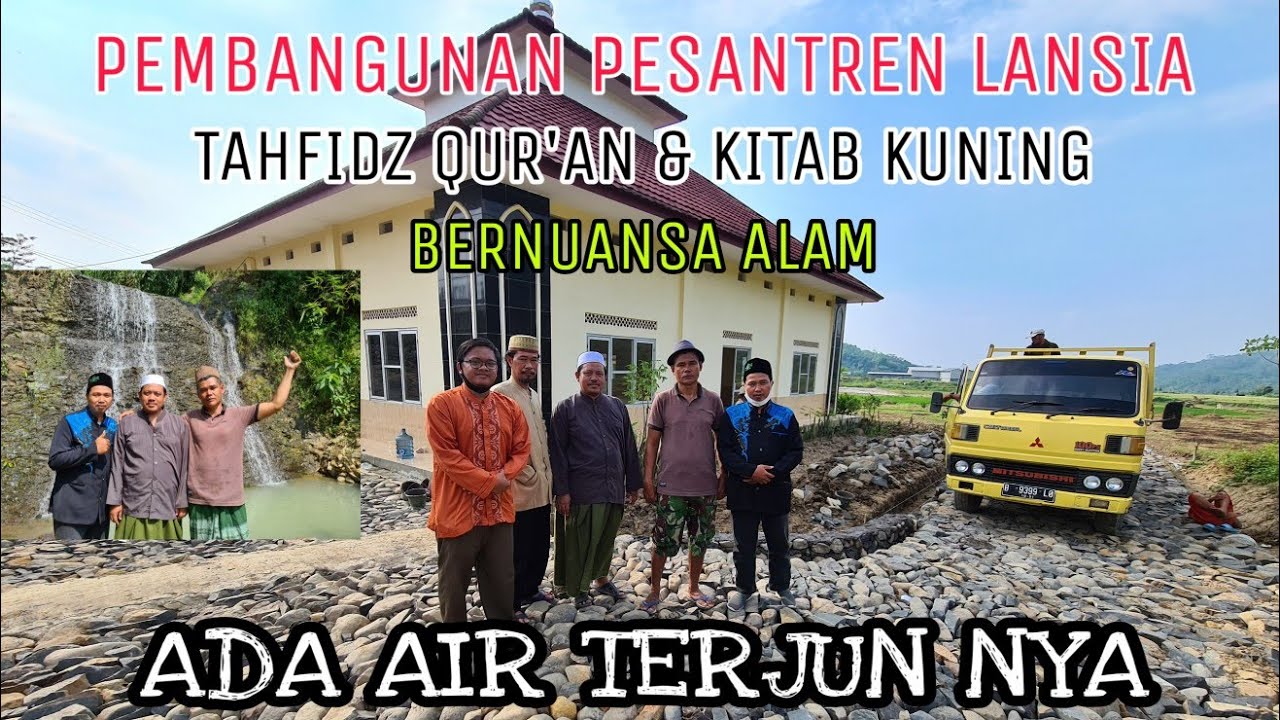 PROGRESS PEMBANGUNAN PESANTREN LANSIA & TAHFIDZ QUR'AN TERPADU DARUN NA'IM BERNUANSA ALAM YG INDAH