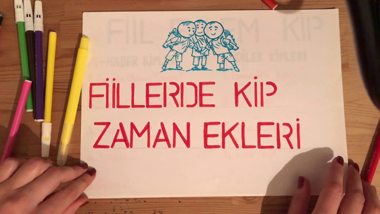 FİİLLERDE KİP ( ZAMAN ) EKLERİ