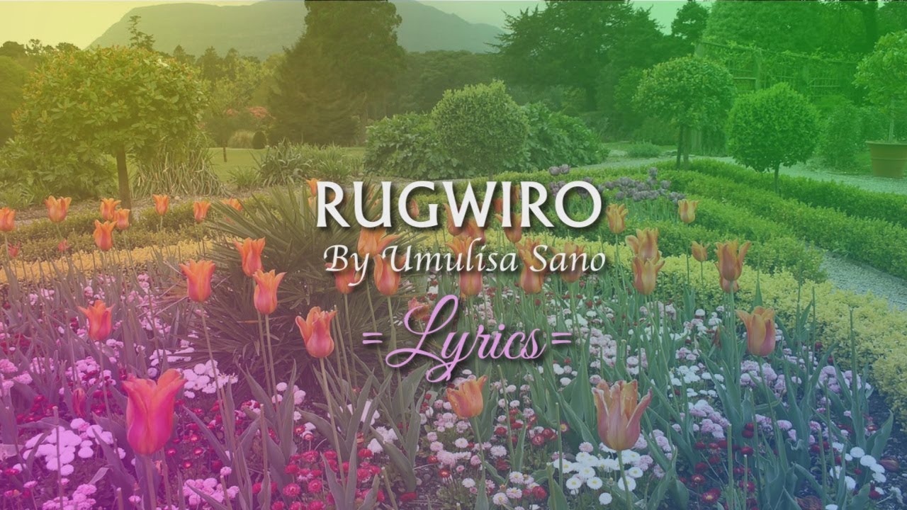 Rugwiro Lyrics by Umulisa Sano