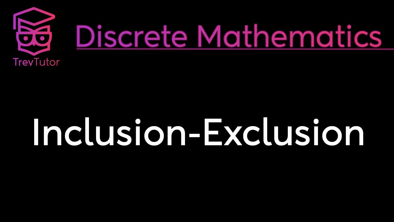 INCLUSION-EXCLUSION PRINCIPLE - DISCRETE MATHEMATICS