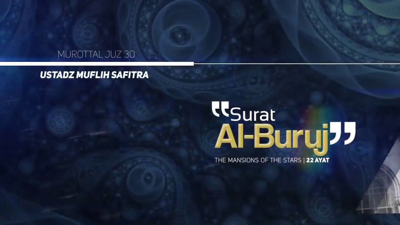 Murottal QS. 085: Al-Buruj | Ustadz Muflih Safitra