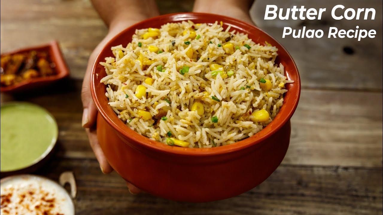 Sweet Corn Pulao - Restaurant Style Recipe of Butter Corn Rice CookingShooking
