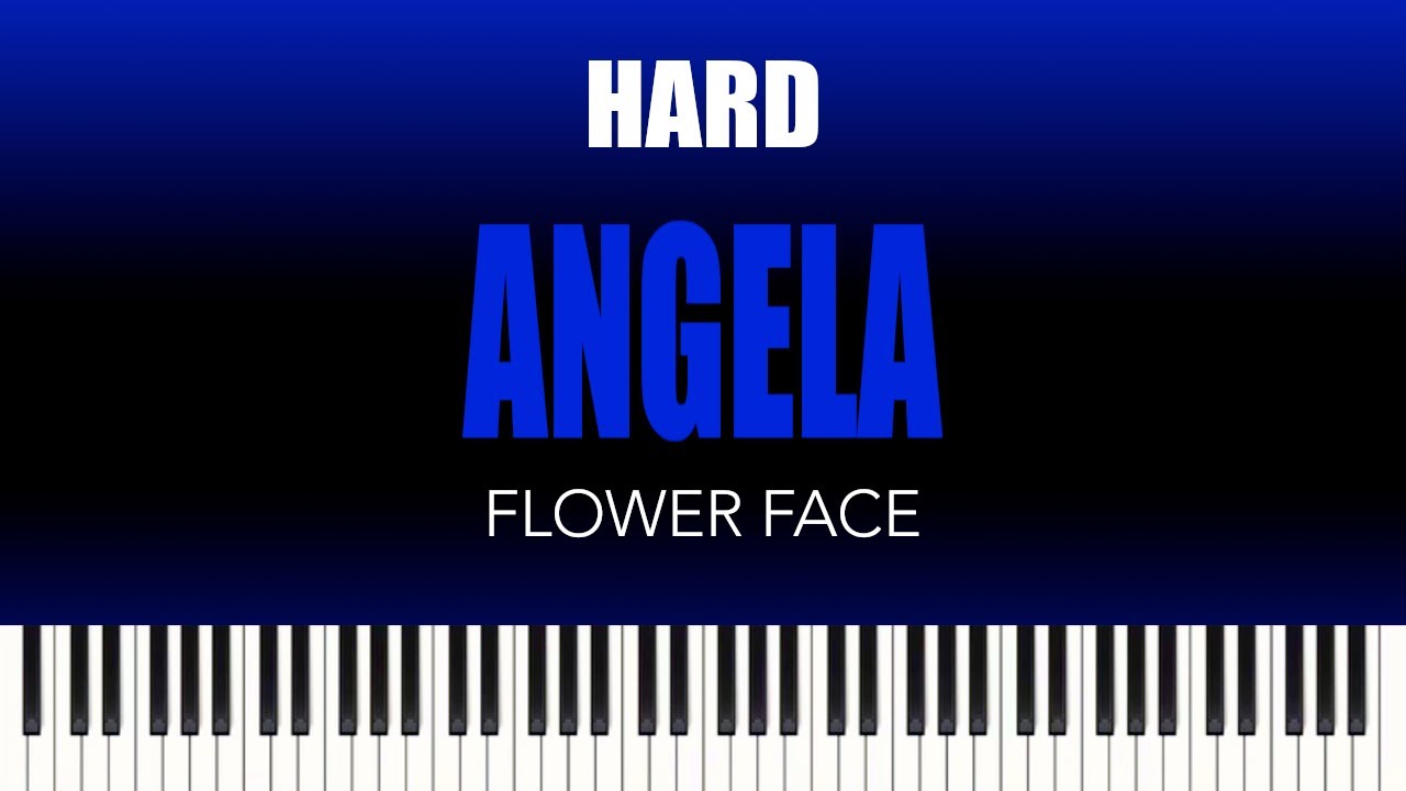 Flower Face – Angela | HARD Piano Cover