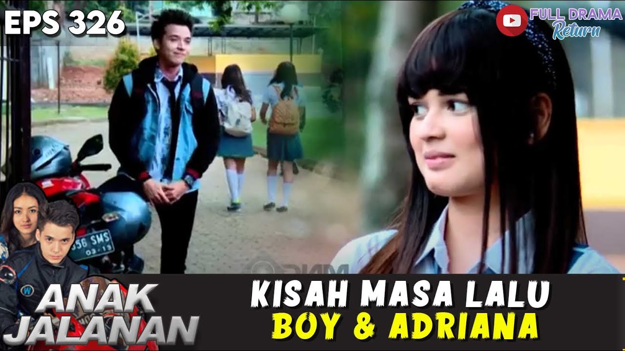 FLASHBACK KISAH INDAH MASA LALU BOY & ADRIANA- ANAK JALANAN