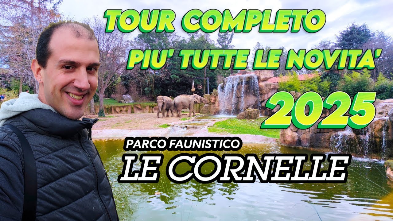PARCO FAUNISTICO LE CORNELLE TUTTE LE NOVITA' 2025 + TOUR COMPLETO DEL PARCO