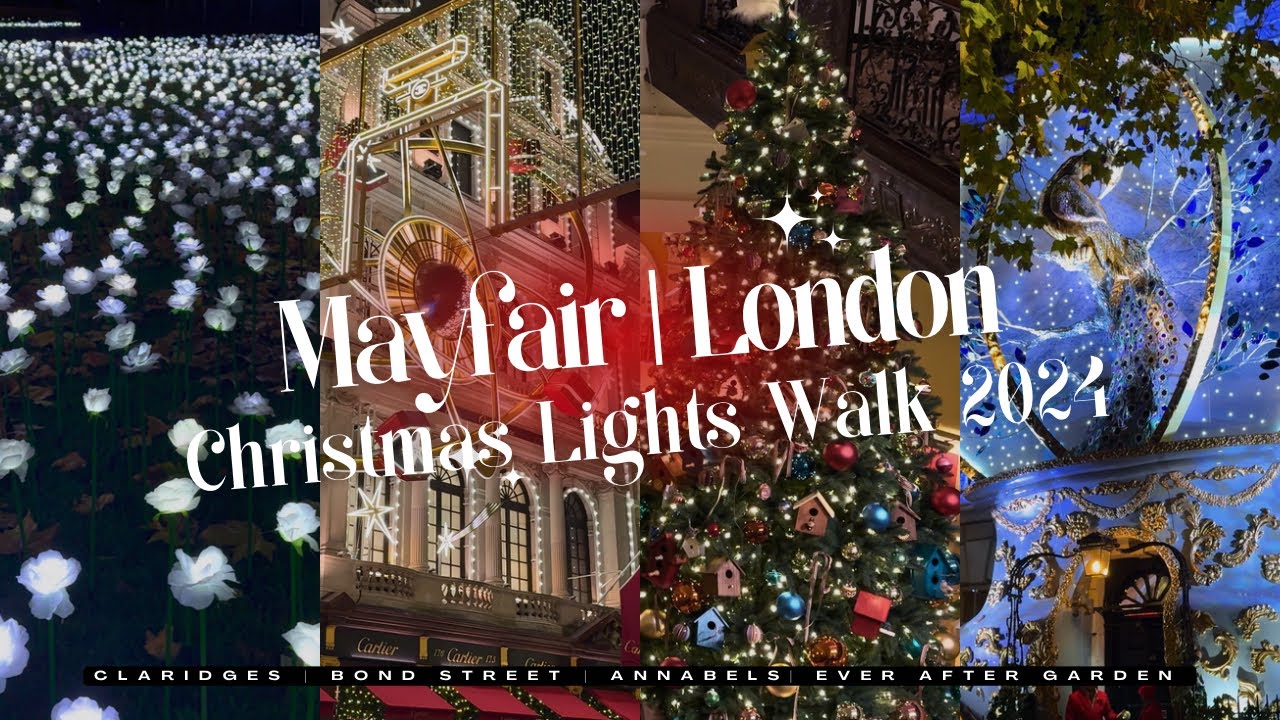 Mayfair Christmas 2024 Walk: Annabel’s, Claridges, Bond Street, Ever After Garden & More