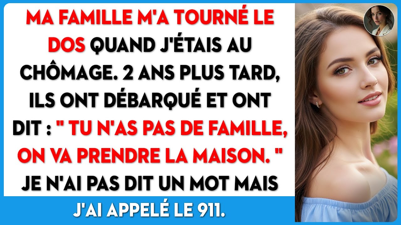 Ma famille m'a rejeté au chômage. 2 ans après, ils sont revenus : 