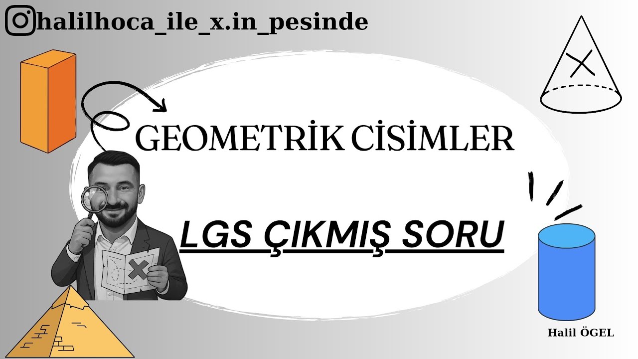 GEOMETRİK CİSİMLER - LGS ÇIKMIŞ SORU (2019)
