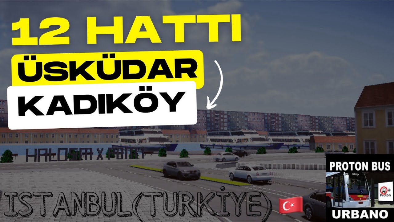 ISTANBUL(KADIKÖY-ÜSKÜDAR) 12 HATTI!!!! GERÇEKLE BİREBİR #protonbussimulator @protonbusmodsturkiye