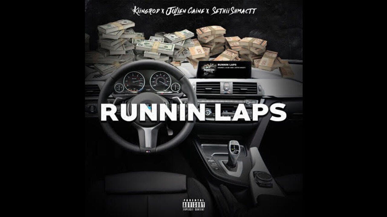 Julien Caine, Sethii Shmactt & KiingRod - Runnin Laps