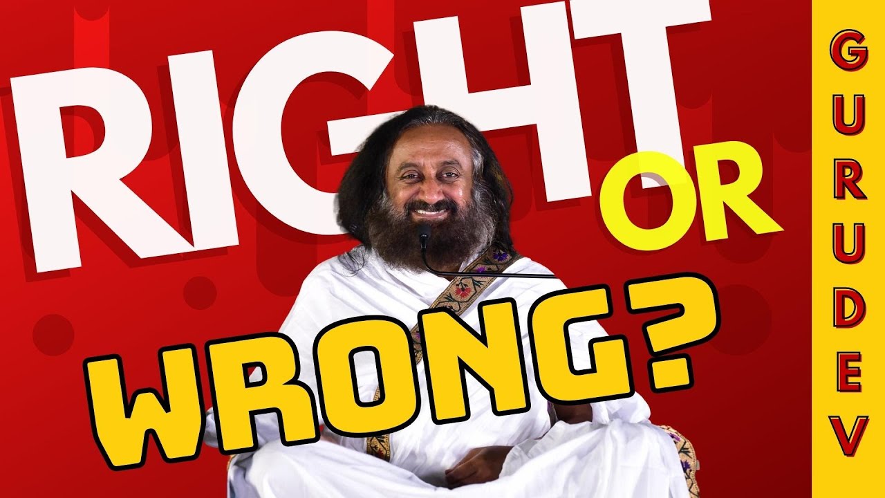 Right or Wrong | The Trust Factor | Gurudev Sri Sri Ravi Shankar