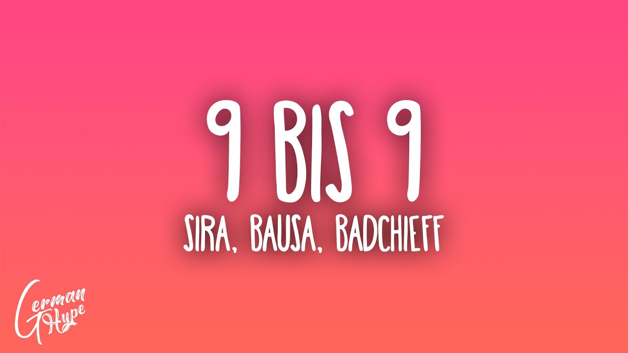 SIRA, badchieff, Bausa - 9 bis 9 (Prod. SIRA & southstar)