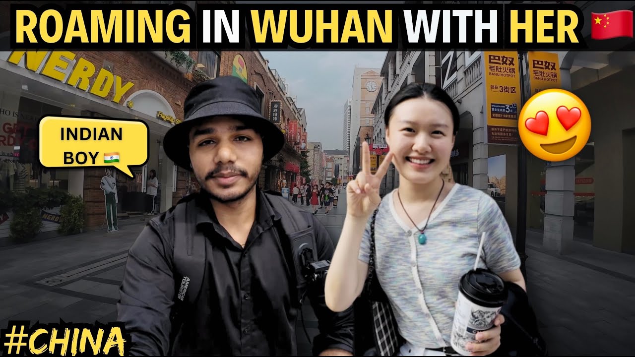 Roaming In Wuhan With Her 😍 Indian In China | AdvikJourney 🇨🇳