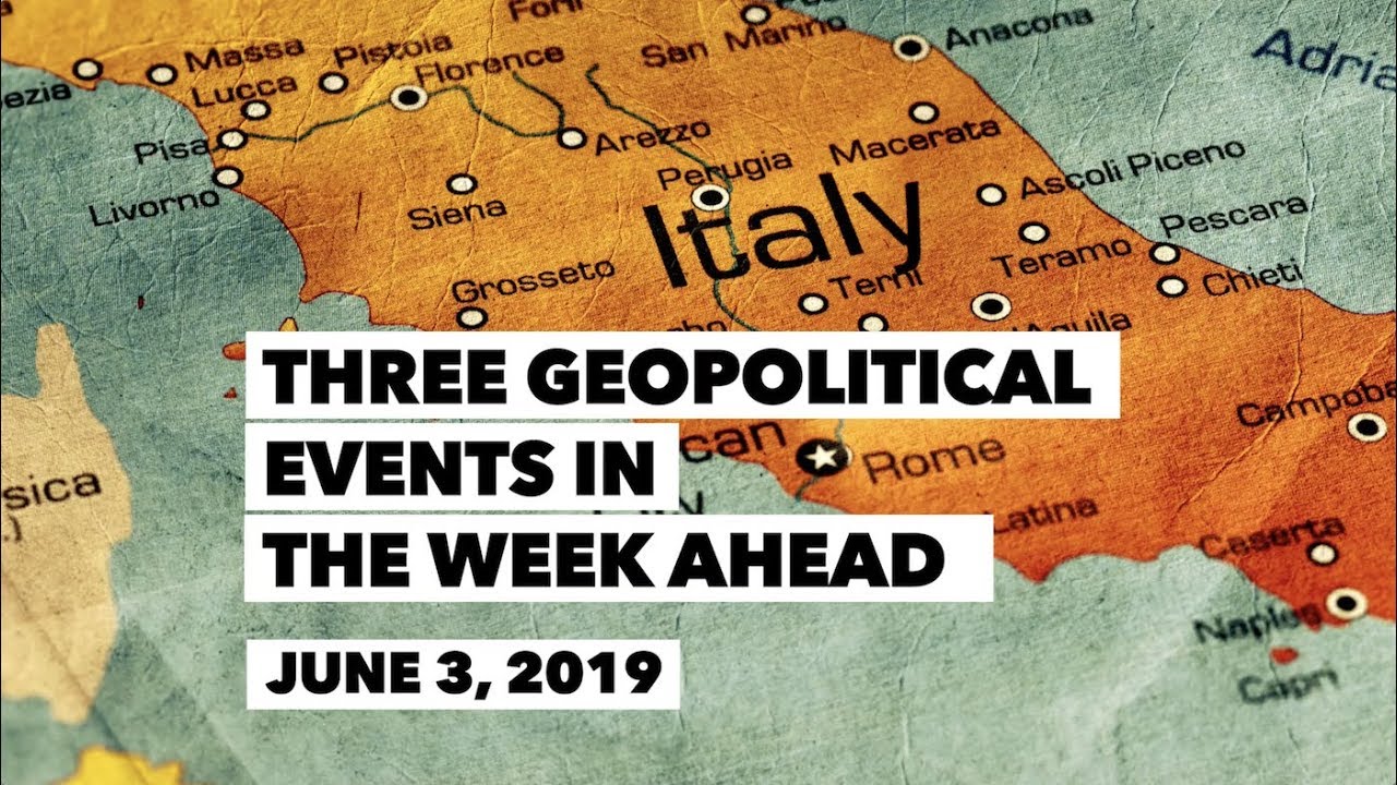 Three Geopolitical Events in the Week Ahead &bull; June 3, 2019