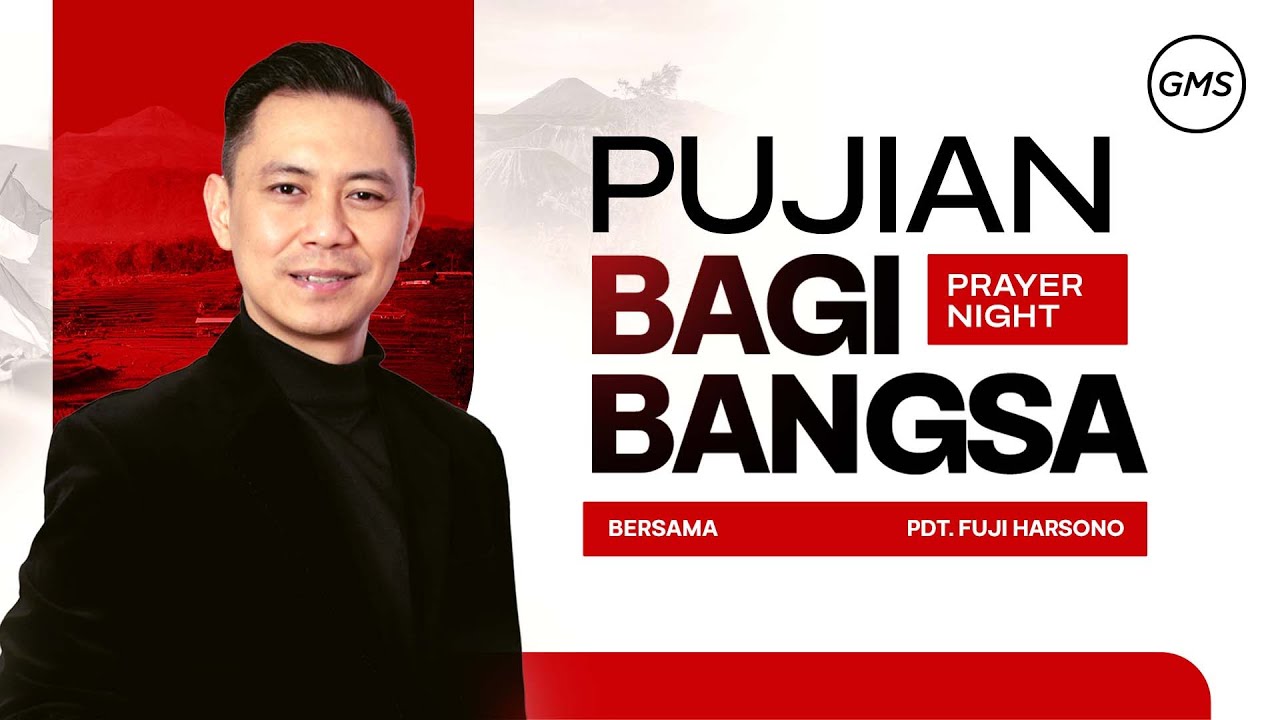 PRAYER NIGHT | PUJIAN BAGI BANGSA - PDT. FUJI HARSONO (GMS GANDARIA CITY)