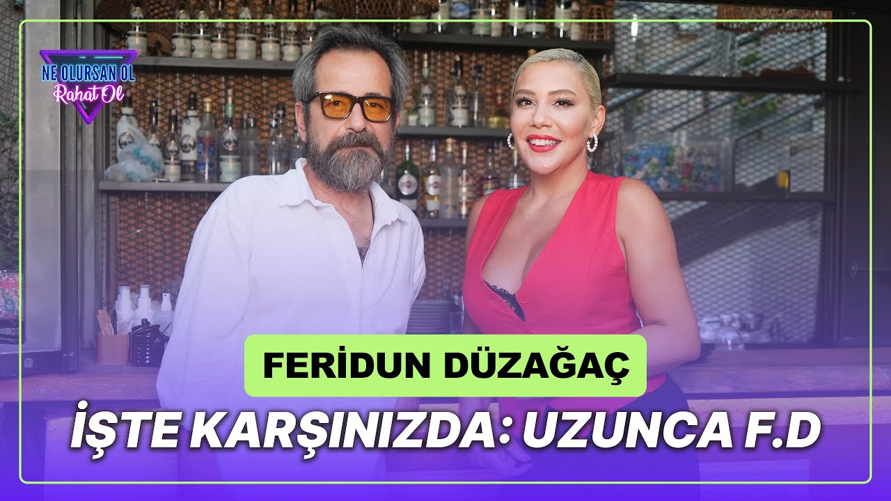 Feridun Düzağaç: Geçmişin Tamamına Takılı Kaldım! - Ne Olursan Ol Rahat Ol 136.Bölüm