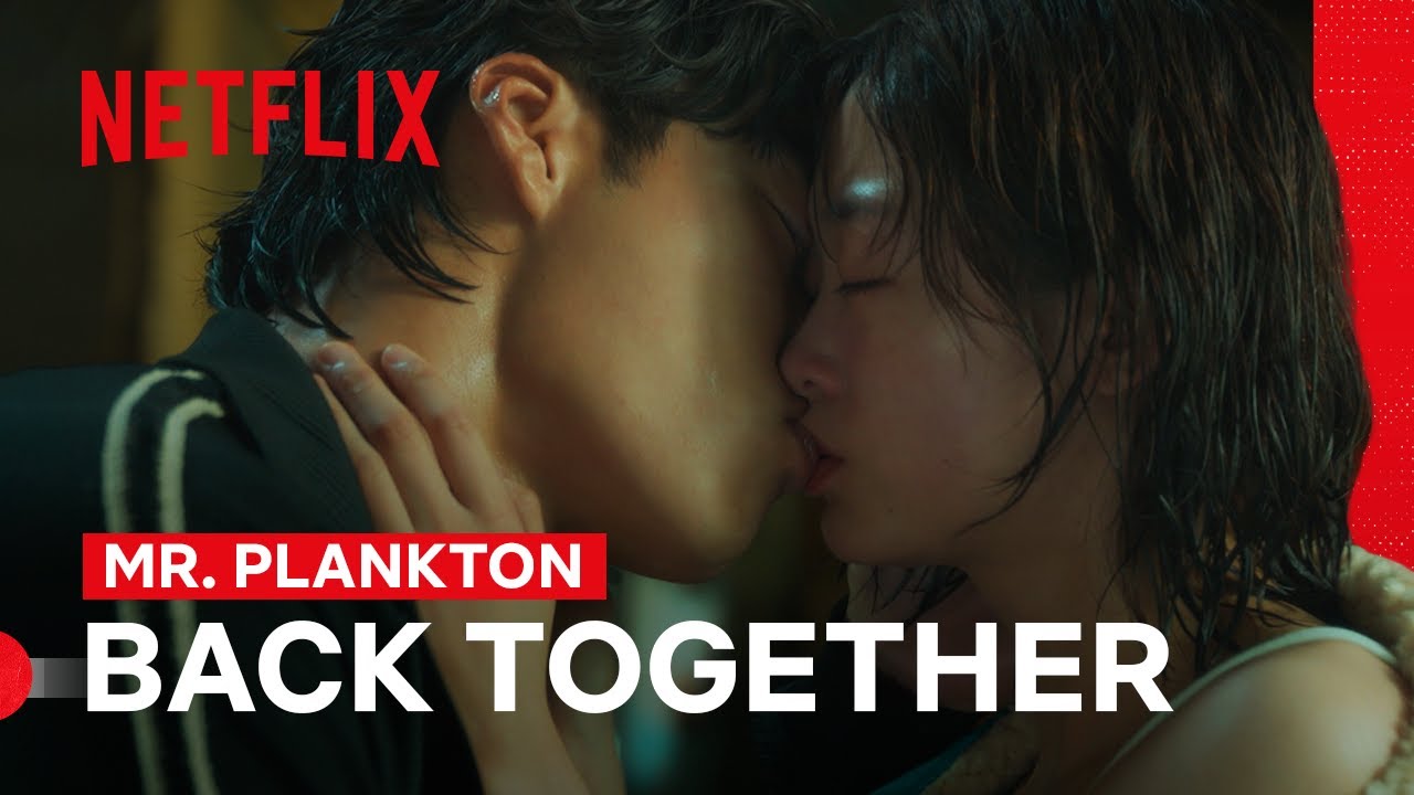 Woo Do-hwan and Lee You-mi Kiss and Make Up | Mr. Plankton | Netflix Philippines