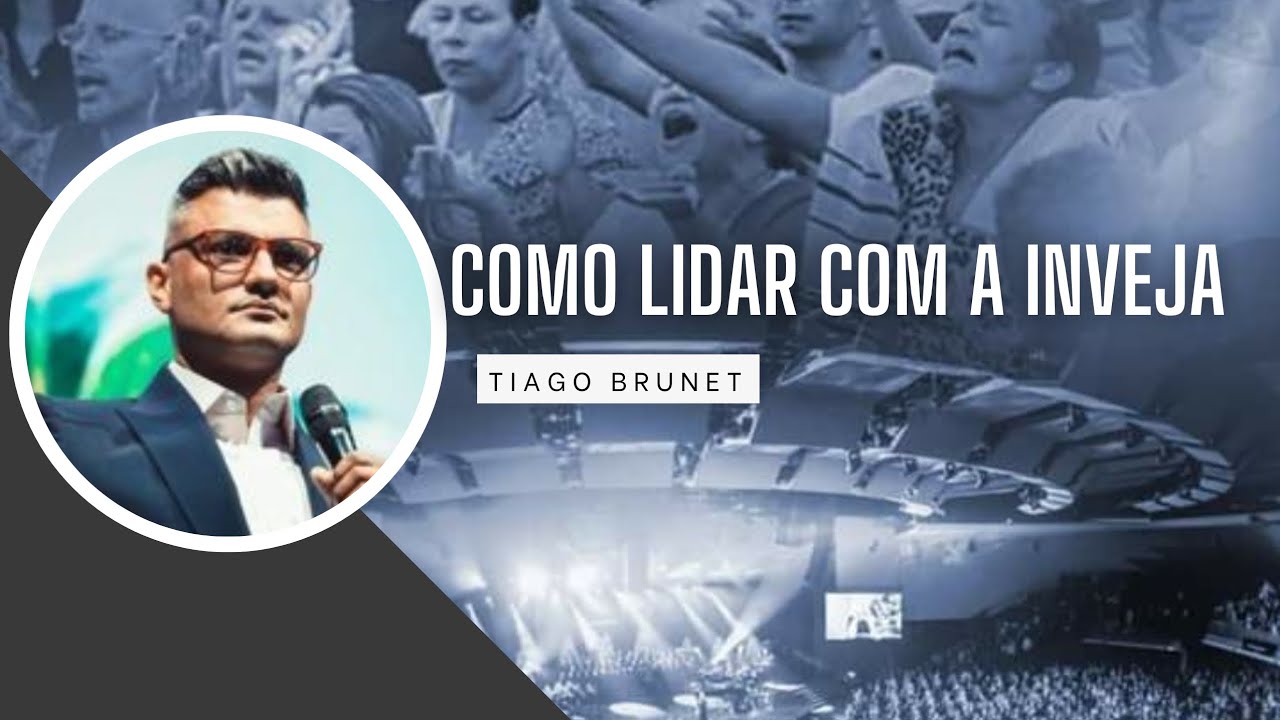 COMO LIDAR COM A INVEJA - TIAGO BRUNET 