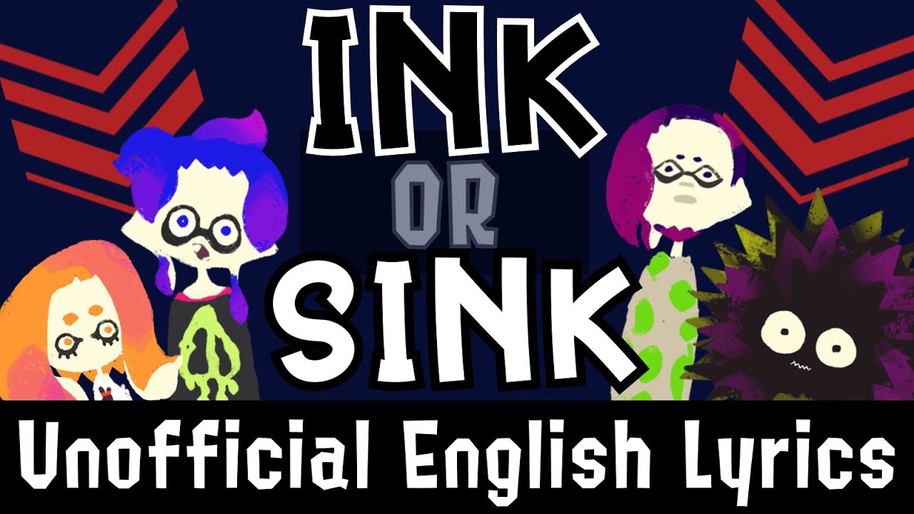 Ink or Sink [Squid Squad] / Unofficial English Lyrics / Splatoon