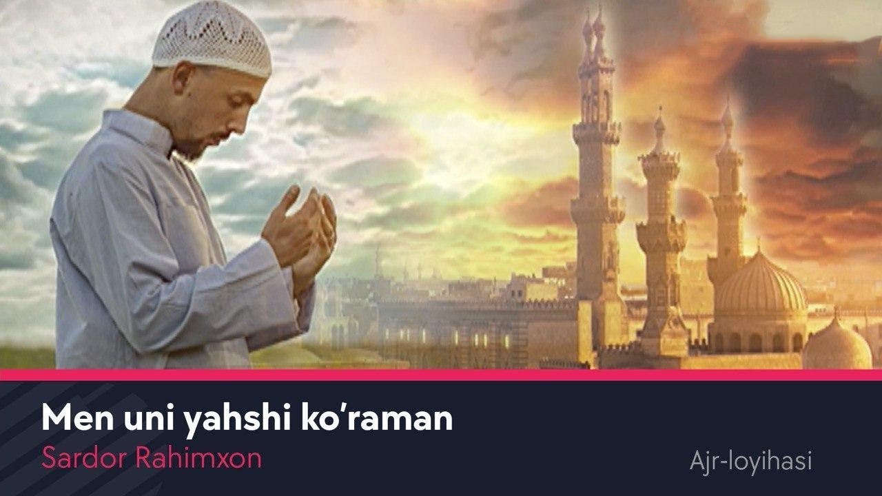 Sardor Rahimxon -Men  cuni yahshi ko&rsquo;raman (Ajr-loyihasi)