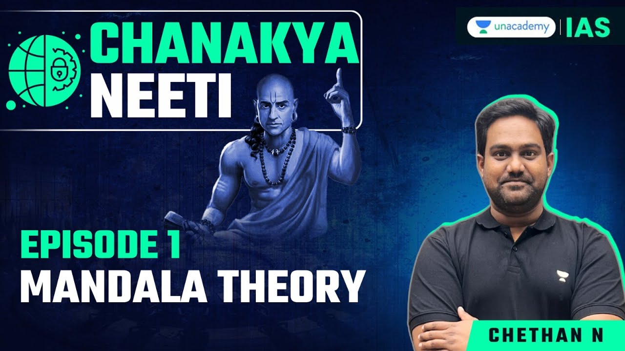 Chanakya Neeti: How Mandala Theory is Relevant Today? | UPSC Political Thinkers | Unacademy IAS