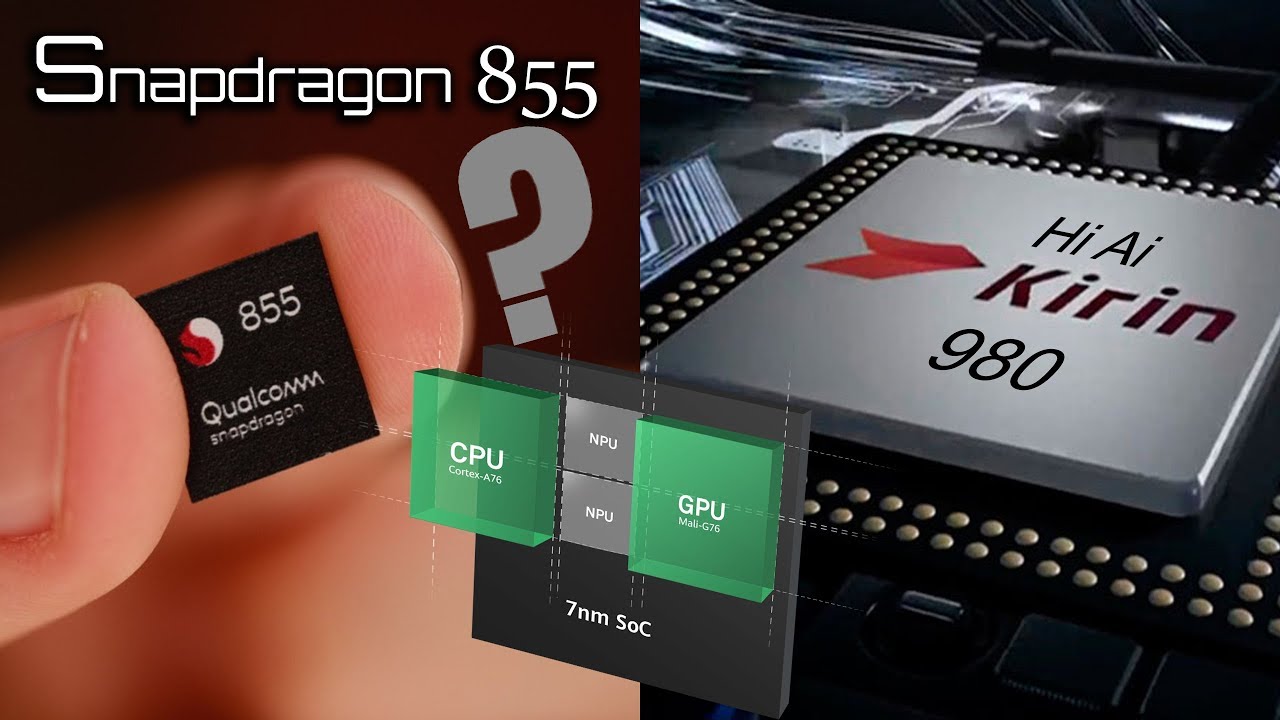 Qualcomm Snapdragon 855 Vs Huawei Kirin 980
