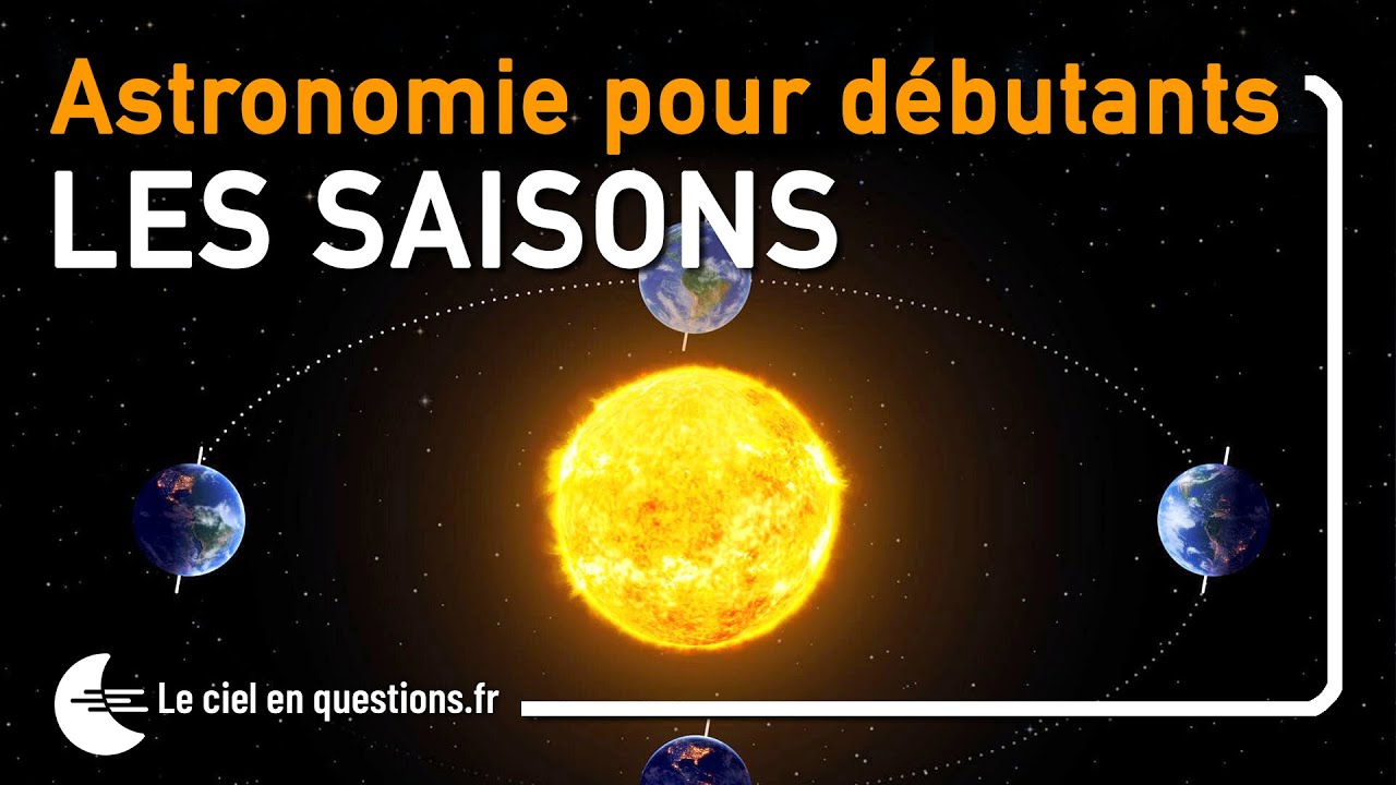⭐ Les Saisons : Astronomie pour D&eacute;butants