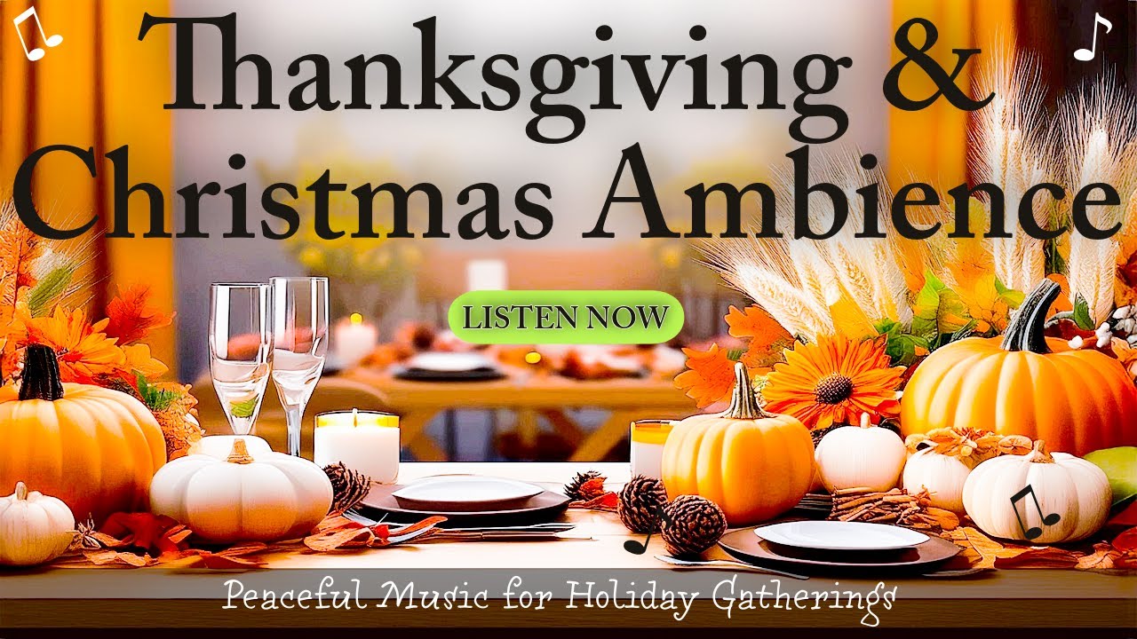 Peaceful Thanksgiving & Christmas Instrumental Background Music