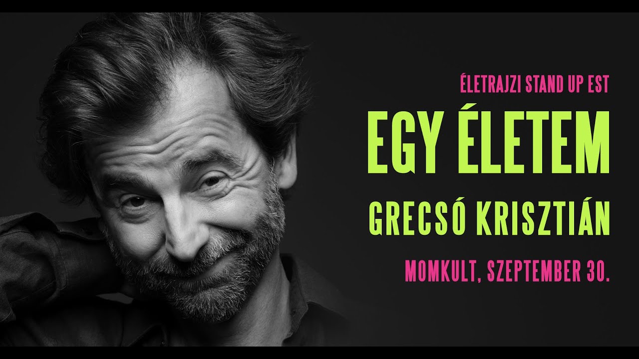 Egy életem est - Grecsó